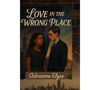 Love In the Wrong Place (Revised Edition): Between Secrets and Silence: 1