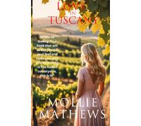 Love in Tuscany: A Heartwarming Romance of Love, Legacy, and Second Chances