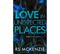 Love in Unexpected Place: A MM Anthology