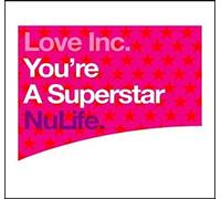 Love Inc. - You'Re a Superstar