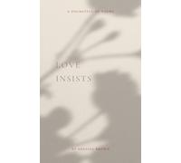 Love Insists: A Pocketful Of Poems