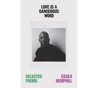Love Is a Dangerous Word: Selected Poems