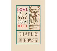 Charles Bukowski – Love is a Dog from Hell – Poems, 1974-1977 – Tascabile (Lingua inglese)