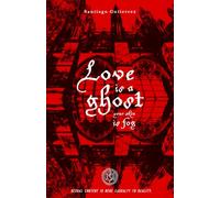Love Is a Ghost: Your Skin Is Fog