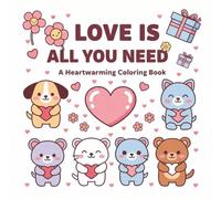 LOVE IS ALL YOU NEED: A Creative Coloring & Activity Book with Fun Illustrations, Word Search Puzzles, and a Bonus Certificate | 8.5 × 8.5 inches.