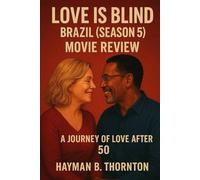 Love Is Blind: Brazil (Season 5) Movie Review: A Journey of Love After 50 This