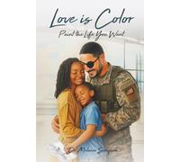 Love is Color: Paint the Life You Want
