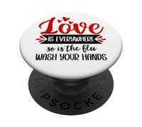 Love is Everywhere But So is the Flu Wash Your Hands Nurse PopSockets PopGrip Adesivo