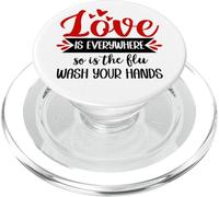 Love is Everywhere But So is the Flu Wash Your Hands Nurse PopSockets PopGrip per MagSafe