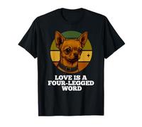 Love Is Four Legged Word Chihuahua Dog Lover Puppy Puppy Pup Owner Maglietta