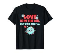 Love is in The Air But So Is The Flu Funny Valentine's Day Maglietta