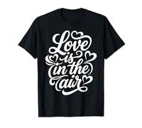 Love Is in The Air Romantico Script Cuori Maglietta