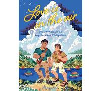 Love is in the air: Une anthologie de boy's love des Philippines