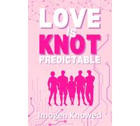 Love is Knot Predictable: A Why Choose Omegaverse Romance