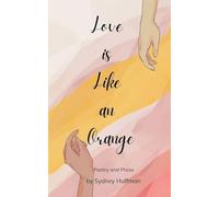 Love is Like an Orange-Poetry and Prose