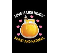 Love is Like Honey, Sweet and Natural: Bug Insect Collector Journal: Notebook for Honeybee Lovers, Entomology Notes, Field Observations & Species Tracking - Lined Writing Logbook for Adults & Kids