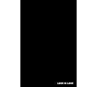 Love Is Love: A Minimalist Pride Journal in Black