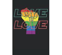 Love is Love: Love is Love Notebook - Grande quaderno a righe - 120 pagine a righe per registrare pensieri, idee e impressioni | DINA5 | Grande idea ... i quali tolleranza e amore sono fondamentali.