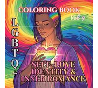 Love Is Love | Self-Love, Identity & Inner Romance Vol. 4: A Calming Adult Coloring Book for LGBTQ Self-Care, Acceptance, and Emotional Wellness