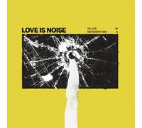 Love Is Noise To Live in a Different Way (Vinyl LP) (PRESALE 14/02/2025)