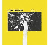 Love Is Noise To Live in a Different Way (Vinyl LP) (PRESALE 14/02/2025)