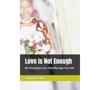Love Is Not Enough: My Yoruba/Igbo Inter-Tribal Marriage From Hell