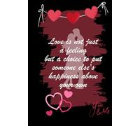 Love is not just a feeling: Lined Journal Notebook - Valentine day Gifts For Women Men him her boyfriend girlfriend
