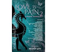 Love is Pain 2: A Poetic Anthology