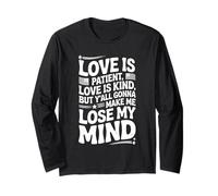 Love Is Patient Love Kind Gonna Make Me Lose Citazione divertente Maglia a Manica