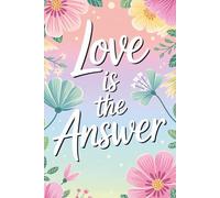 Love Is the Answer: Lined Journal for Everyday Use