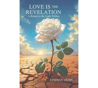Love is the Revelation: A Return to the Light Within