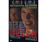 Love Is Work (DVD) Fabrizio Filippo Shauna MacDonald Kathryn Zenna Ryan McVittie