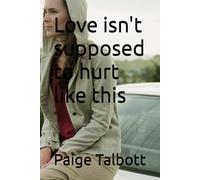 Love isn't supposed to hurt like this