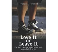 Love It or Leave It: You don’t know you have it in you, until you really look for it.