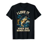 Love It When She Bends Over Funny Uomo Big Mouth Bass Fishi Maglietta