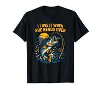 Love It When She Bends Over Funny Uomo Big Mouth Bass Fishi Maglietta