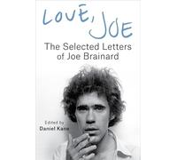 Love, Joe: The Selected Letters of Joe Brainard
