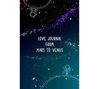Love journal from Mars to Venus: This is for couples to fill out together, with 48 prompts and soft pastel premium color every page inside, cute space ... on anniversary, Date Nights, Valentine's Day.