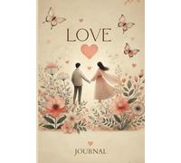 Love Journal: What I Love About You: Celebrating Every Memory in Our Relationship