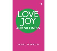 LOVE JOY AND SILLINESS