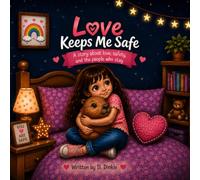 Love Keeps Me Safe: A story about love, safety, and the people who stay