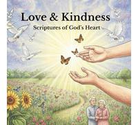 Love & Kindness: Scriptures of God’s Heart: An Adult Christian Coloring Book with 30 Intricate Bible Verse Designs on Love, Compassion & Everyday Kindness