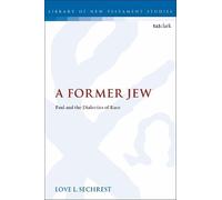Love L. Sechrest A Former Jew (Tascabile) Library of New Testament Studies