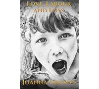 Love, Labour and Loss