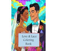 Love & Lace: Wedding Coloring Collection: Enchanting Wedding Scenes & Designs for Relaxation and Creativity