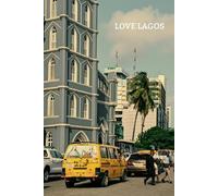 Love Lagos Notebook: 100 Lined Pages | Nigeria Travel | Gift Journal