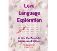 Love Language Exploration For Couples: 50 Easy Word Search for Expression and Intimacy (Large Print)