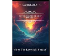 Love Language Of Grief Volume 2 When Love Still Speaks