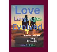 Love Languages Evolved: Modern Tools for Lasting Connection