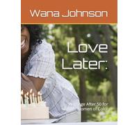 Love Later:: Marriage After 50 for Women of Color